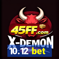 10.12 bet